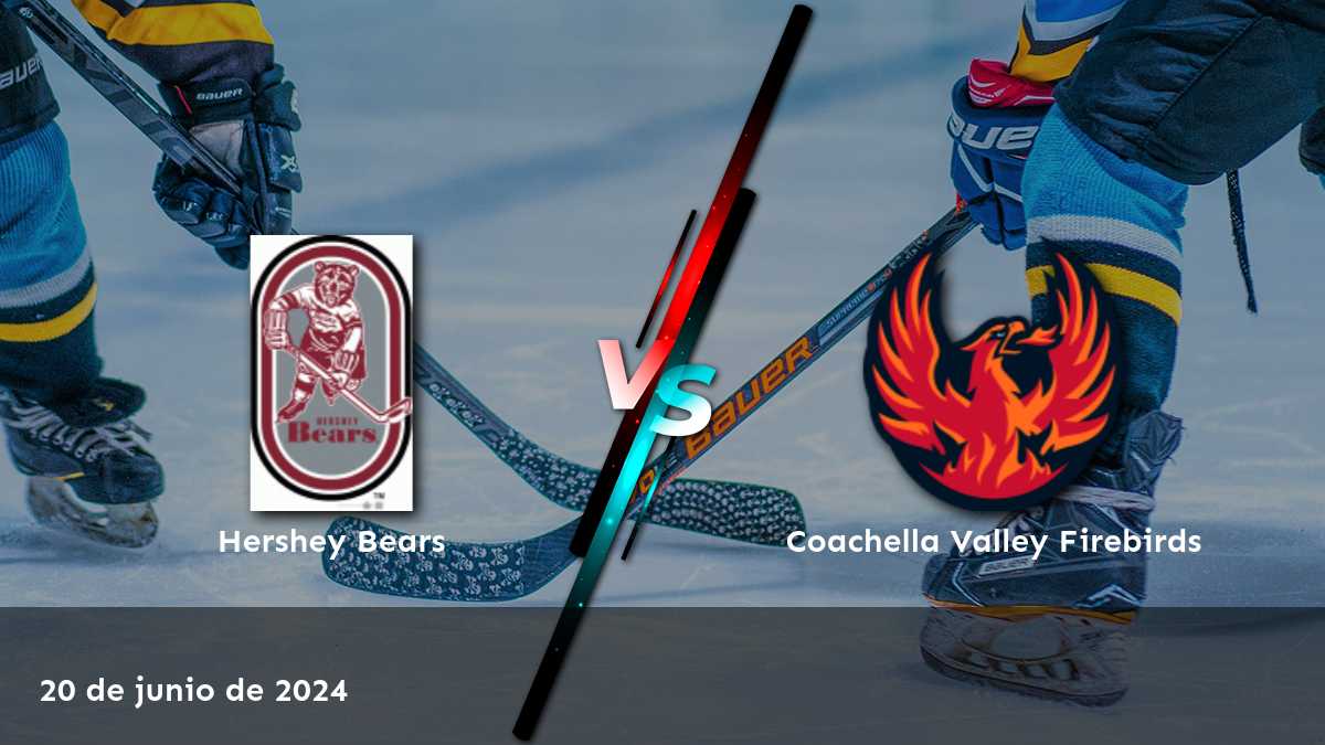 Coachella Valley Firebirds vs Hershey Bears: Análisis y predicciones para el partido de hockey de la AHL el 20 de junio de 2024.