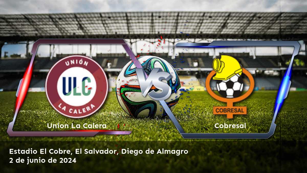 Cobresal vs Union La Calera: Análisis y predicciones para la 15ª jornada de la Primera División