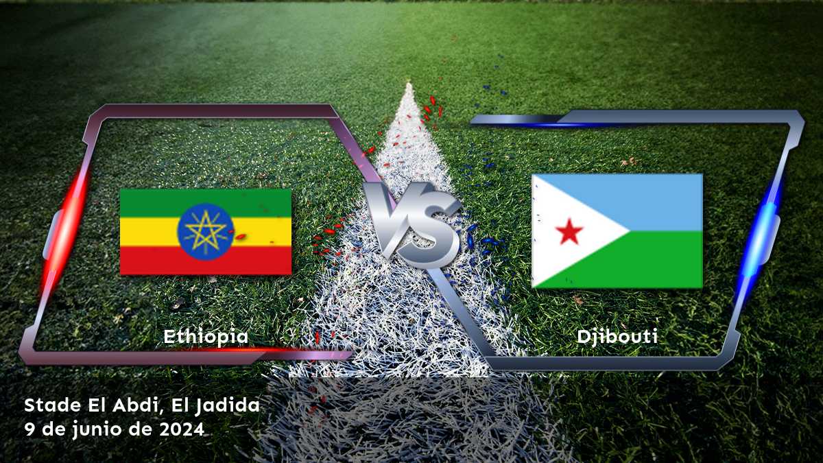 Djibouti vs Etiopía: Análisis y predicciones para el partido de la eliminatoria africana para el Mundial de Fútbol.