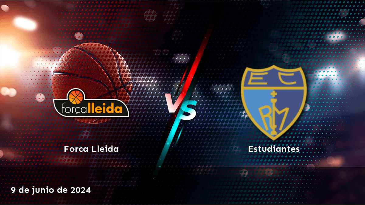 Estudiantes vs Forca Lleida: Análisis y predicciones para el partido de la LEB - Oro el 9 de junio de 2024.