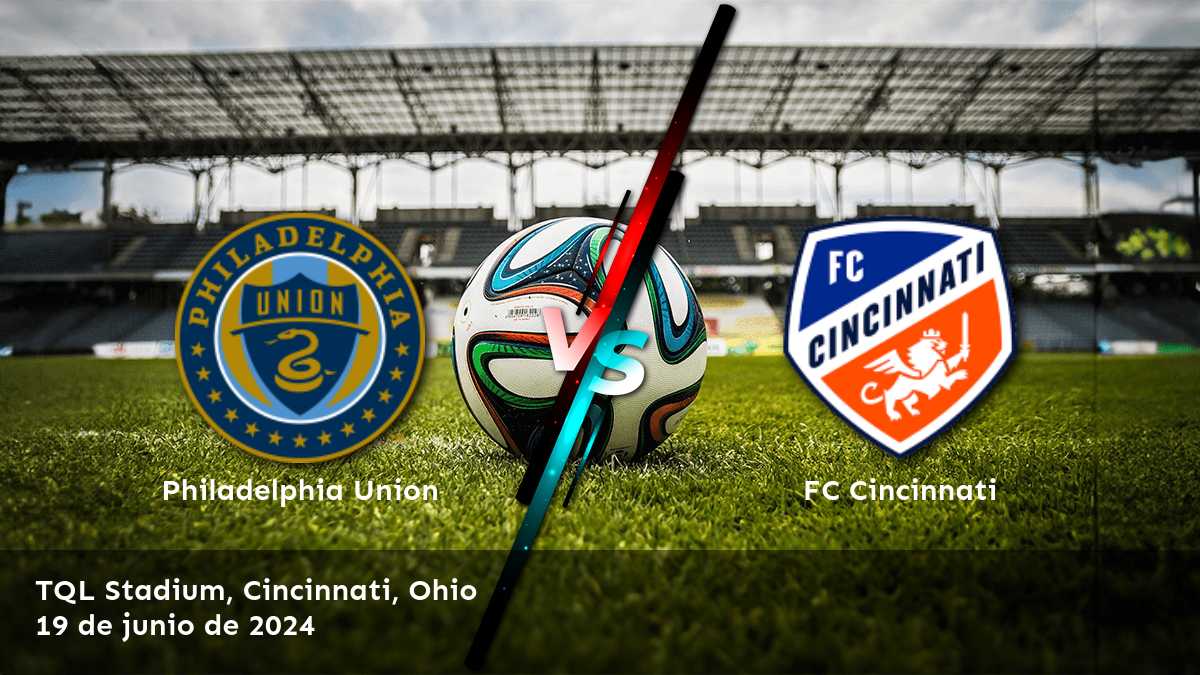 FC Cincinnati vs Philadelphia Union: ¡Aprovecha al máximo tus apuestas con Latinvegas!