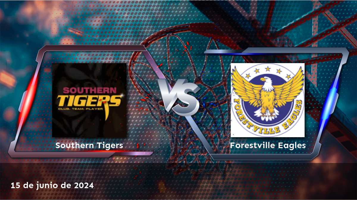 Forestville Eagles vs Southern Tigers: Análisis de apuestas para el partido de baloncesto del 15 de junio de 2024 en Latinvegas.