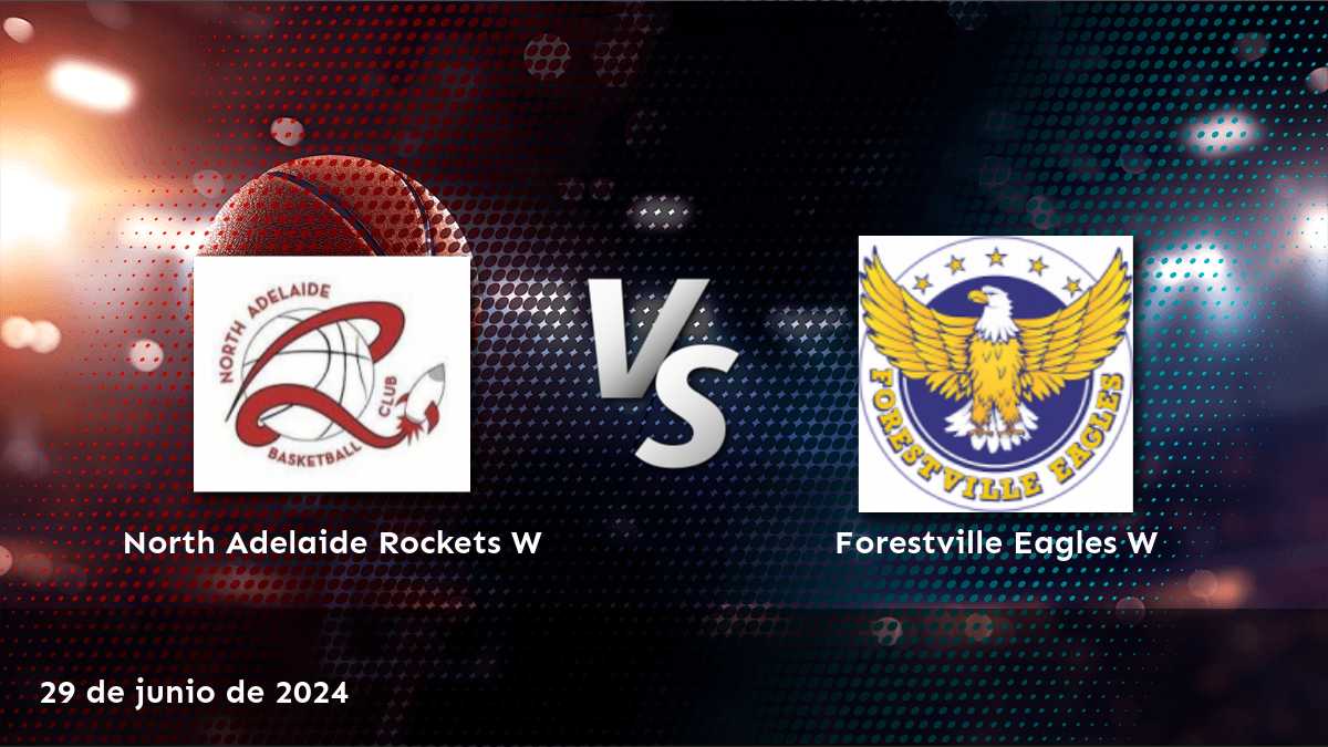 Análisis y predicciones para Forestville Eagles W vs North Adelaide Rockets W el 29 de junio de 2024.