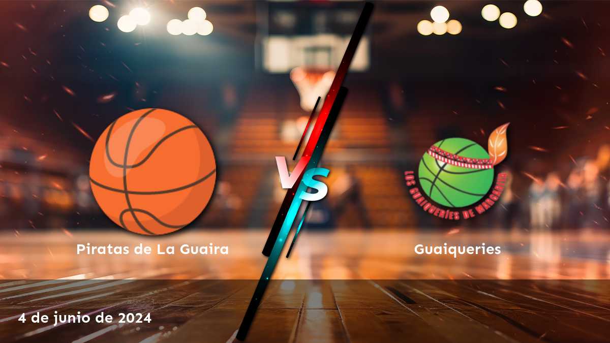 Guaiqueries vs Piratas de La Guaira: Análisis y predicciones para la Superliga de baloncesto. ¡Aprovecha al máximo esta oportunidad con Latinvegas!