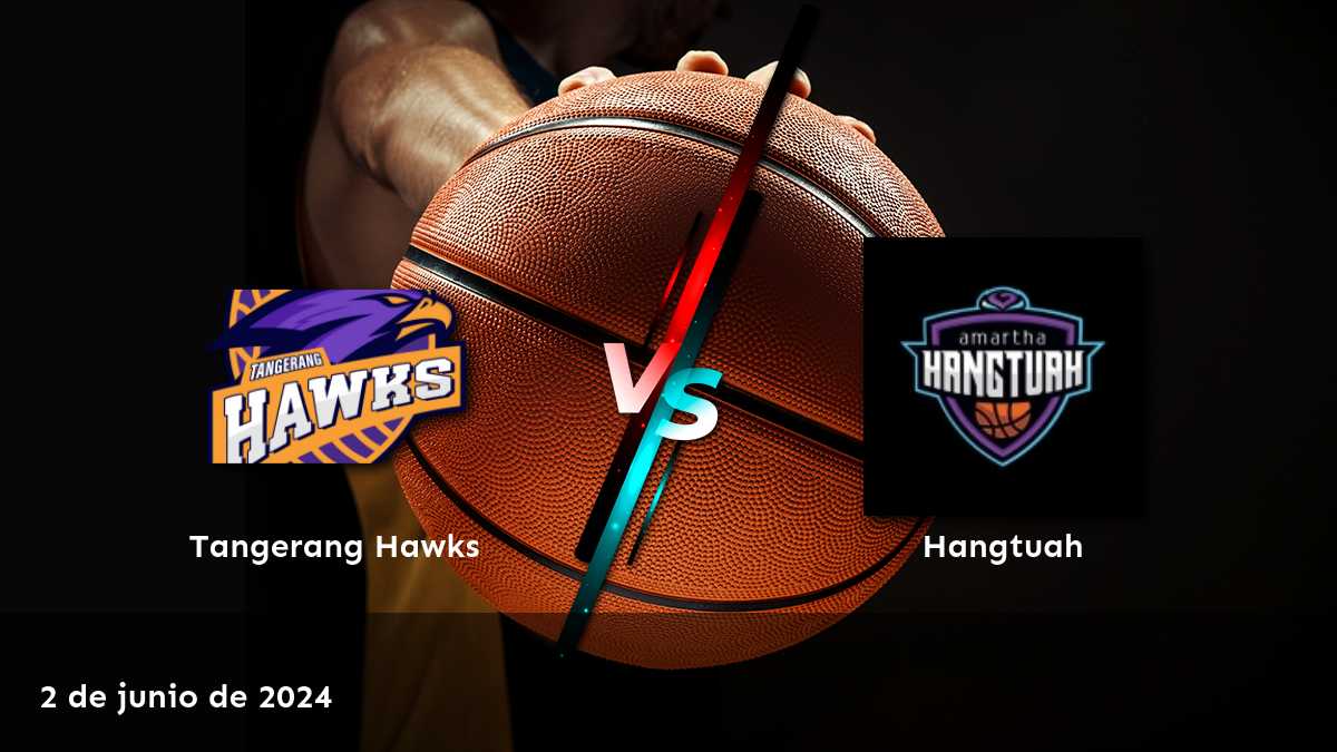 Hangtuah vs Tangerang Hawks: Análisis y predicciones para el partido de la IBL el 2 de junio de 2024.