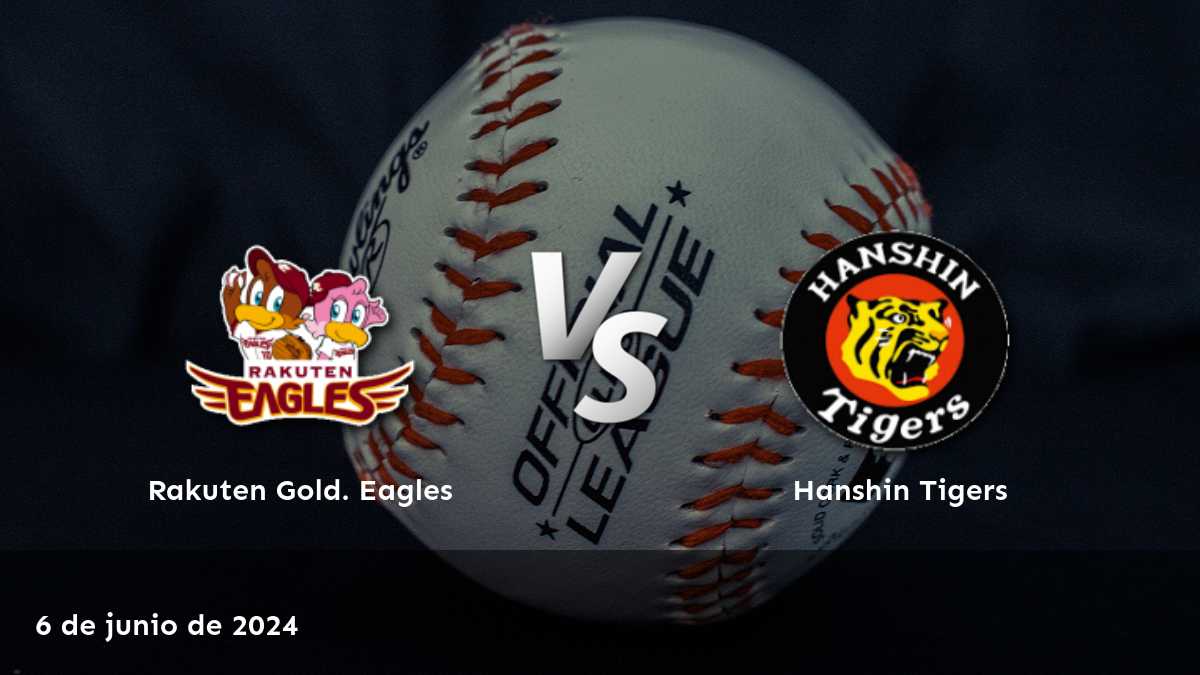 Hanshin Tigers vs Rakuten Gold. Eagles, apuestas y predicciones para el partido del 6 de junio de 2024.