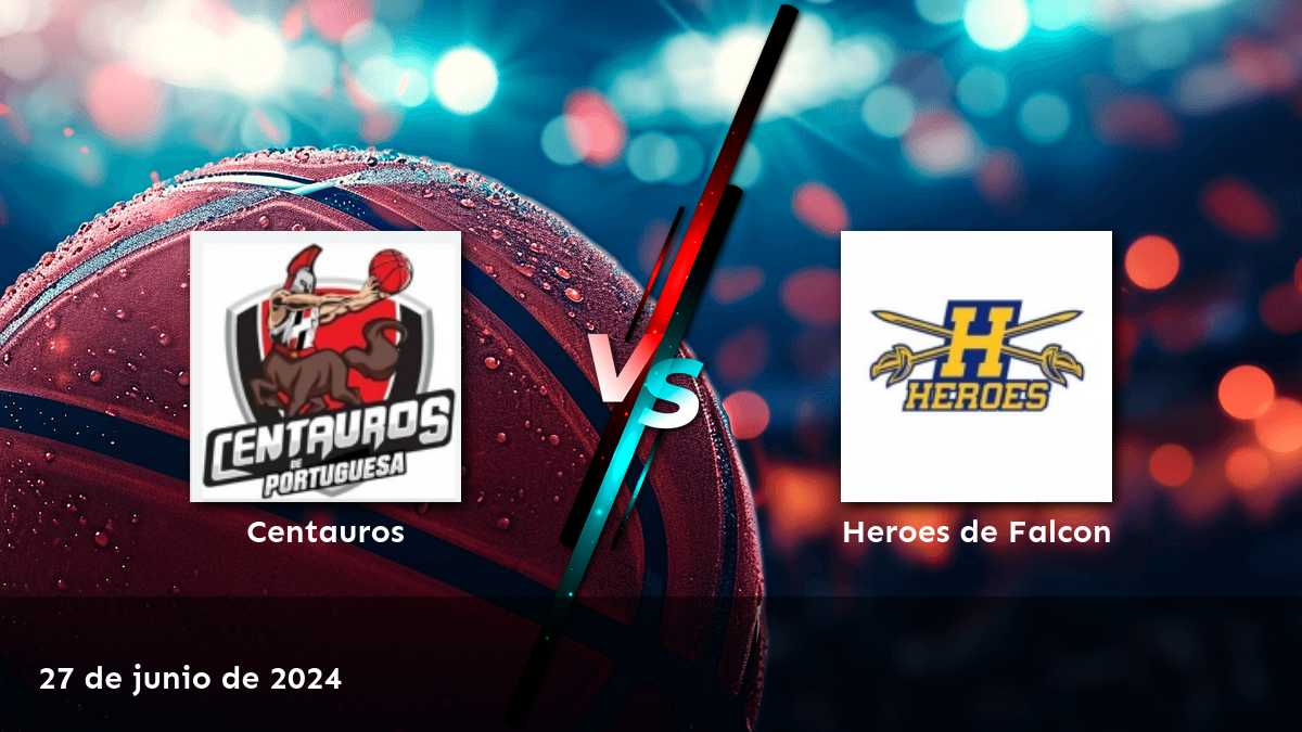 Heroes de Falcon vs Centauros: Análisis y predicciones para la Superliga de baloncesto.