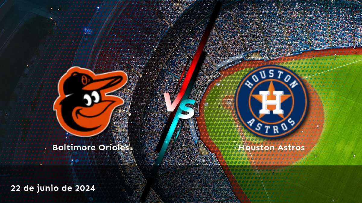 Ahora, apuesta en el emocionante partido entre Houston Astros vs. Baltimore Orioles el 22 de junio de 2024 con Latinvegas.