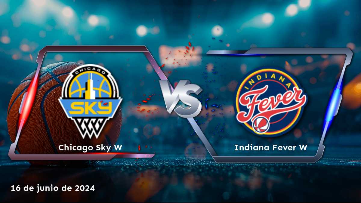 Apuestas deportivas para Indiana Fever W vs Chicago Sky W, 16 de junio de 2024