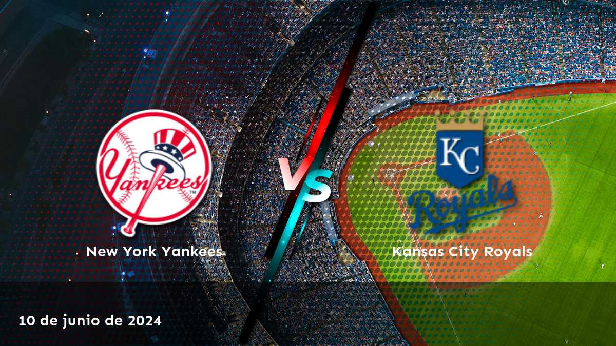 Análisis detallado del partido entre Kansas City Royals vs New York Yankees el 10 de junio de 2024. Pronósticos y apuestas deportivas en Latinvegas.