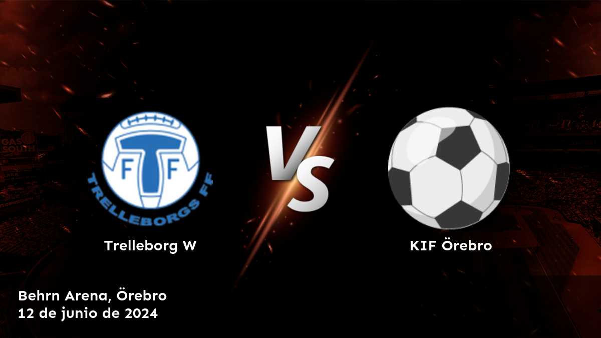 KIF Örebro vs Trelleborg W: Análisis y predicciones para la Damallsvenskan