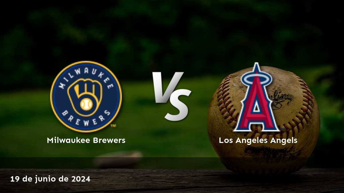 Los Angeles Angels vs Milwaukee Brewers: Análisis y predicciones para el partido del 19 de junio de 2024. ¡Aposte ahora!