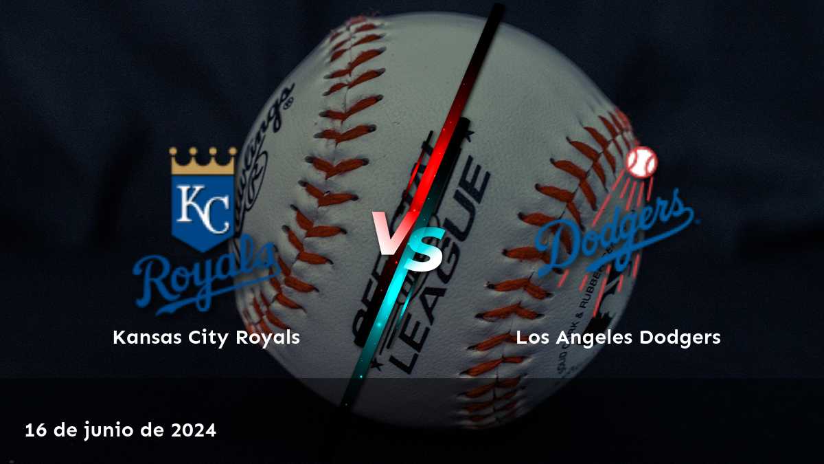 Los Angeles Dodgers vs Kansas City Royals: Análisis y predicciones para el partido del 16 de junio de 2024