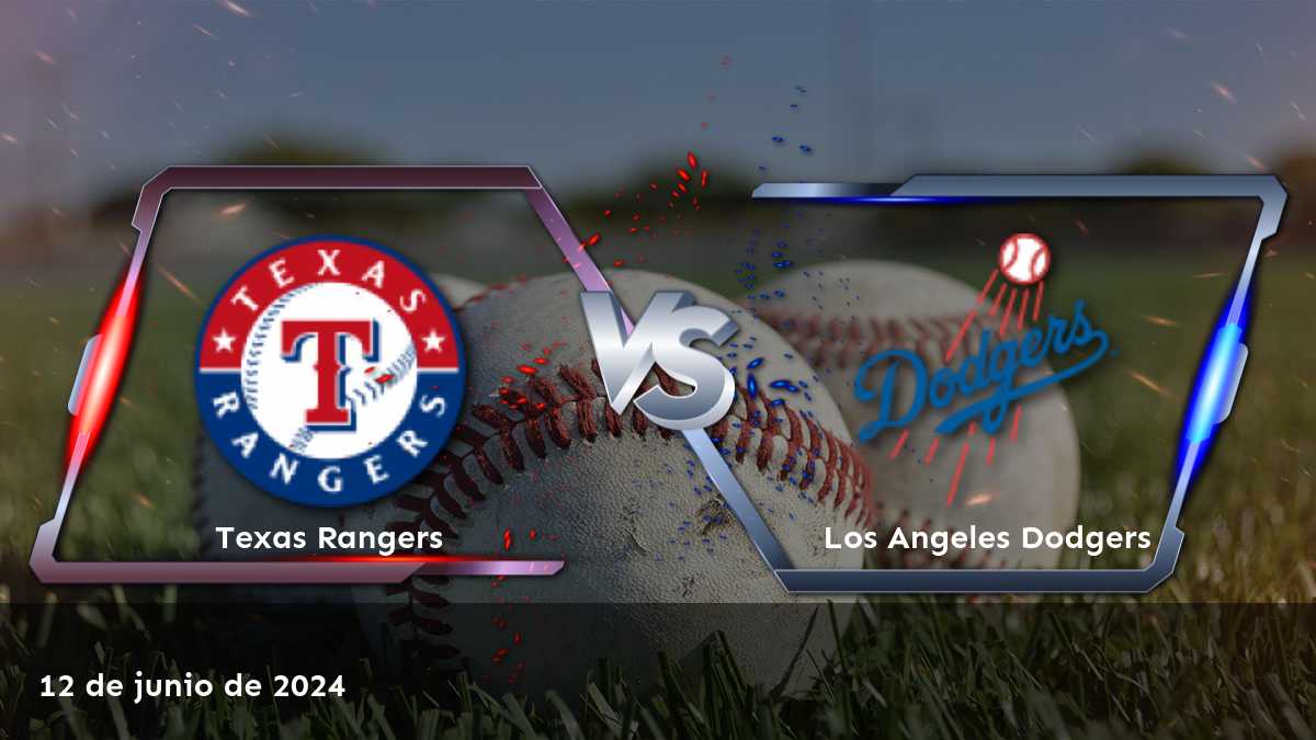 Los Angeles Dodgers vs Texas Rangers: Análisis y predicciones para el partido del 12 de junio de 2024. ¡Aprovecha las mejores opciones de apuestas con Latinvegas!