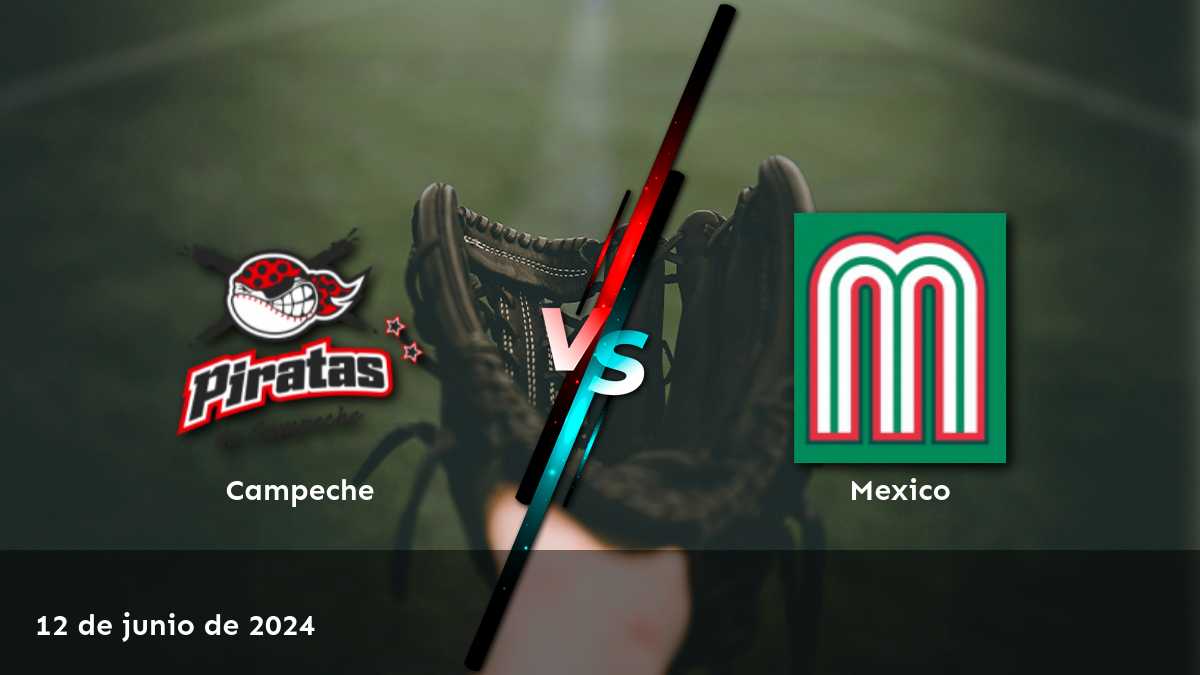 México vs Campeche: Análisis y predicciones para el partido del 12 de junio de 2024 en la Liga Mexicana de Béisbol.