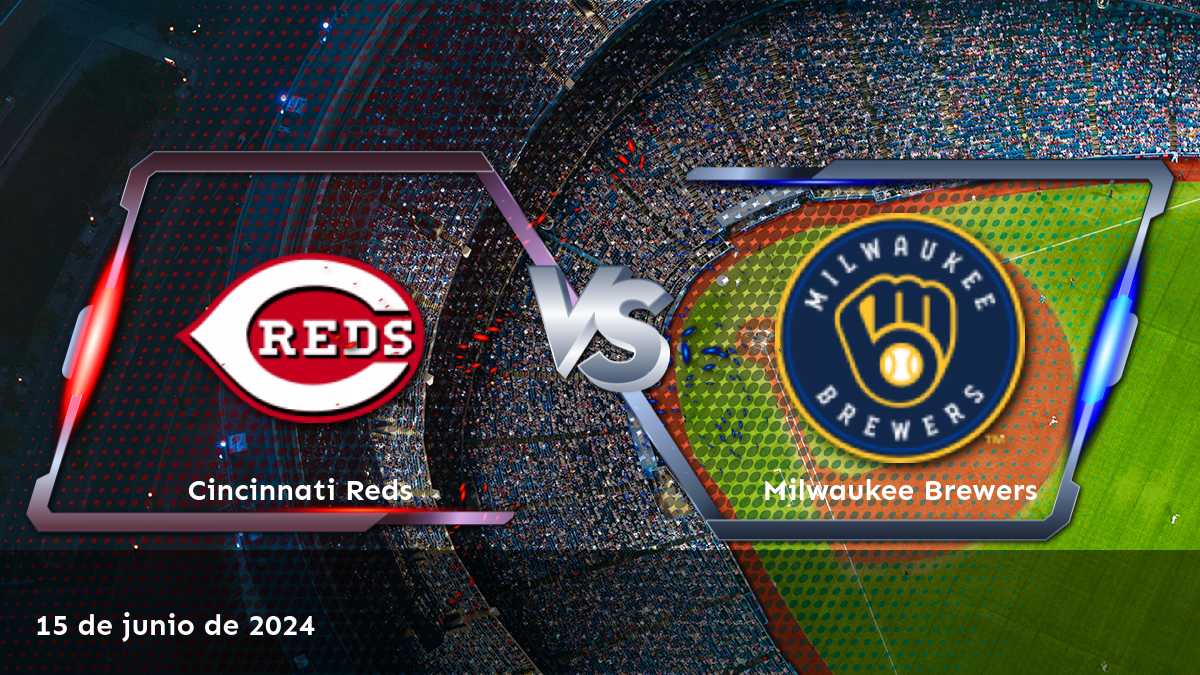 Milwaukee Brewers vs Cincinnati Reds: Análisis detallado de las apuestas para el partido del 15 de junio de 2024.