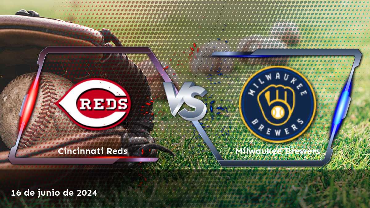 Análisis del partido entre Milwaukee Brewers vs Cincinnati Reds el 16 de junio de 2024. ¡Obtenga las mejores apuestas con Latinvegas!