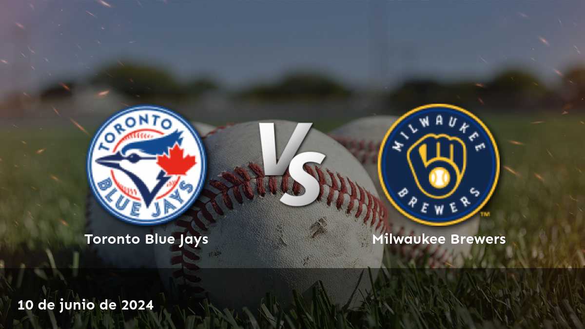 Milwaukee Brewers vs Toronto Blue Jays: Análisis y predicciones para el partido del 10 de junio de 2024.