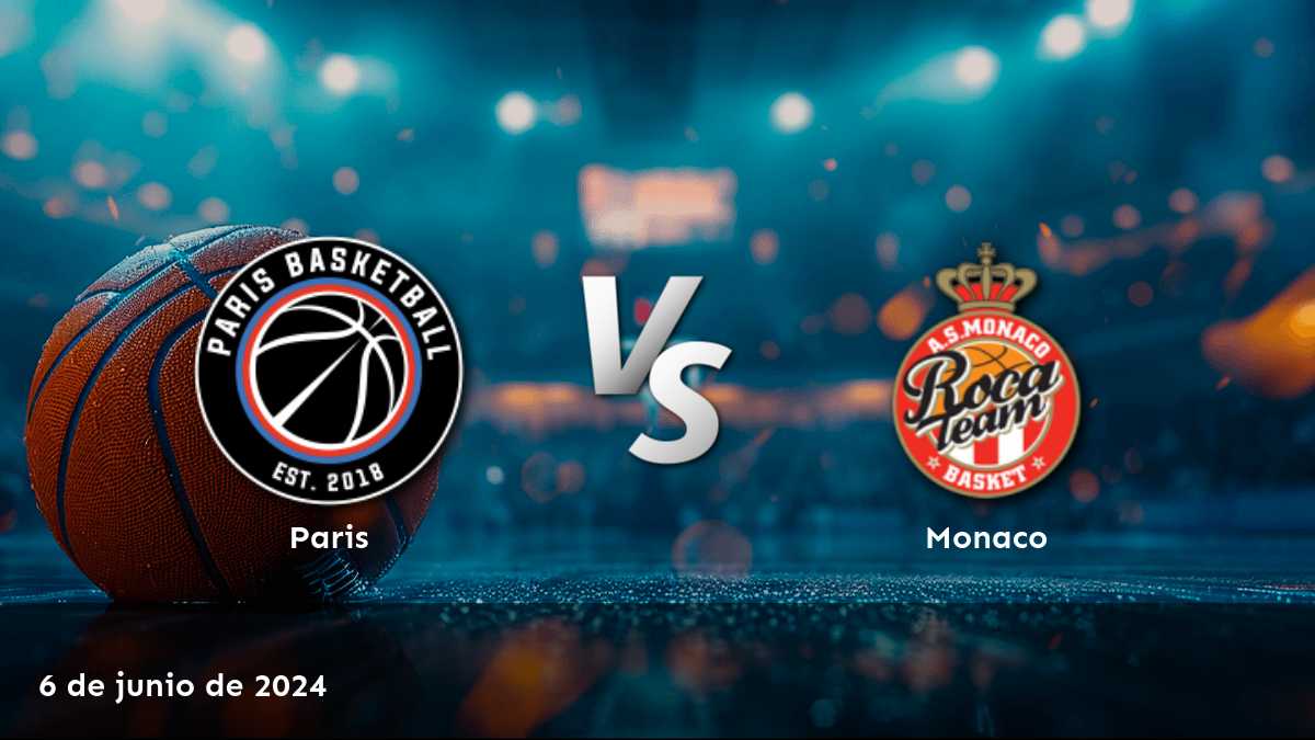 Análisis del partido de baloncesto entre Monaco vs. Paris el 6 de junio de 2024.