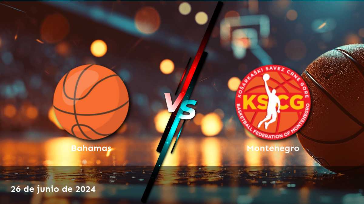 Montenegro vs Bahamas: Análisis y predicciones para el partido amistoso internacional de baloncesto. ¡Aprovecha al máximo tus ganancias con Latinvegas!