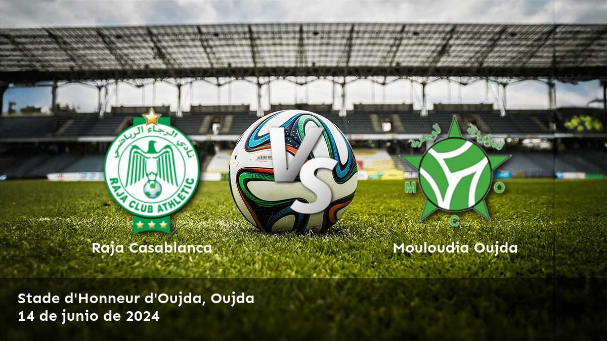 Mouloudia Oujda vs Raja Casablanca: Análisis y predicciones para la Botola Pro