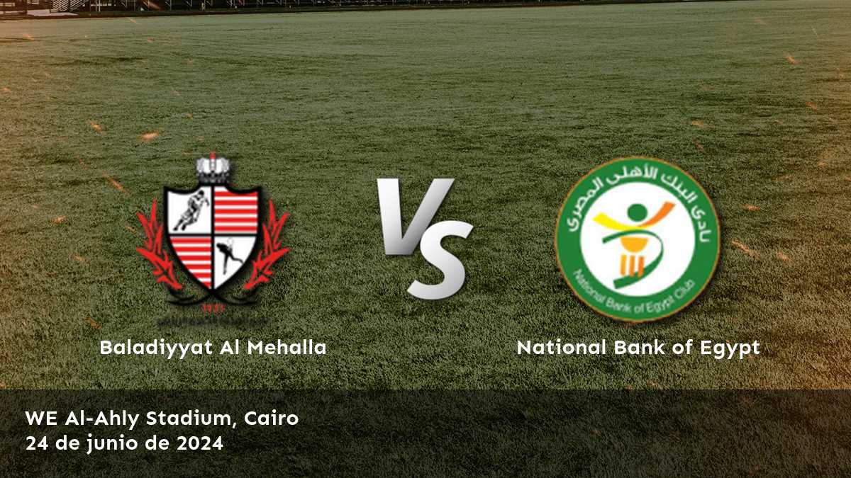 Prepara tus apuestas para National Bank of Egypt vs Baladiyyat Al Mehalla con Latinvegas