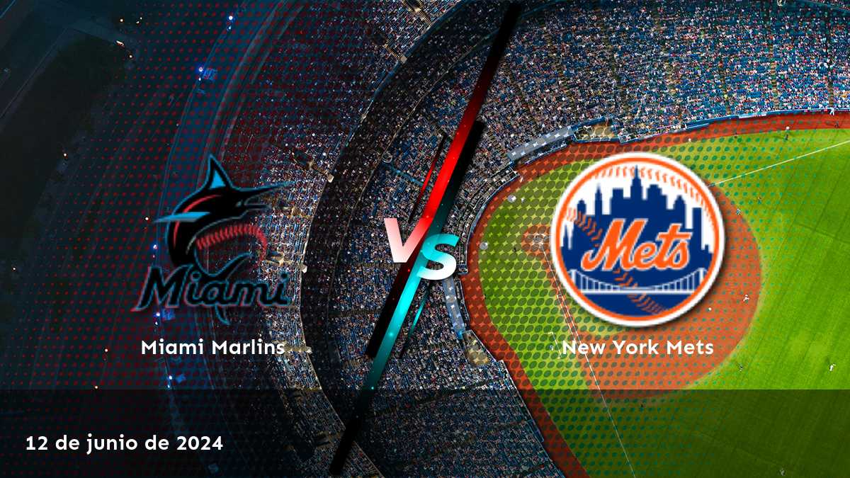 New York Mets vs Miami Marlins: Análisis de apuestas para el partido del 12 de junio de 2024 en Latinvegas.