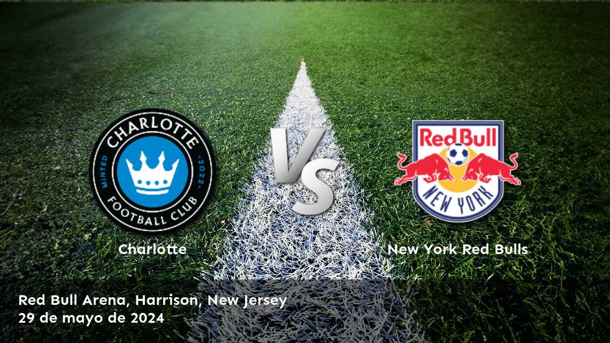 New York Red Bulls vs Charlotte: Análisis y predicciones para el partido de la MLS