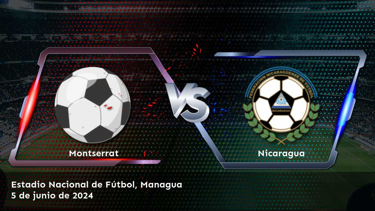 Nicaragua vs Montserrat: Análisis y pronósticos para la clasificación de la Copa Mundial de la CONCACAF