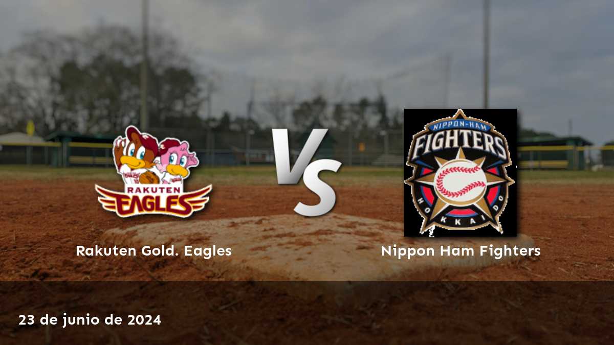 Nippon Ham Fighters vs Rakuten Gold. Eagles: Análisis y predicciones para la NPB