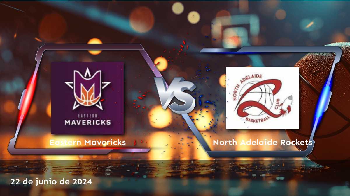 North Adelaide Rockets vs Eastern Mavericks: Análisis y predicciones para el partido de baloncesto del 22 de junio de 2024. ¡Aprovecha las mejores oportunidades de apuesta con Latinvegas!