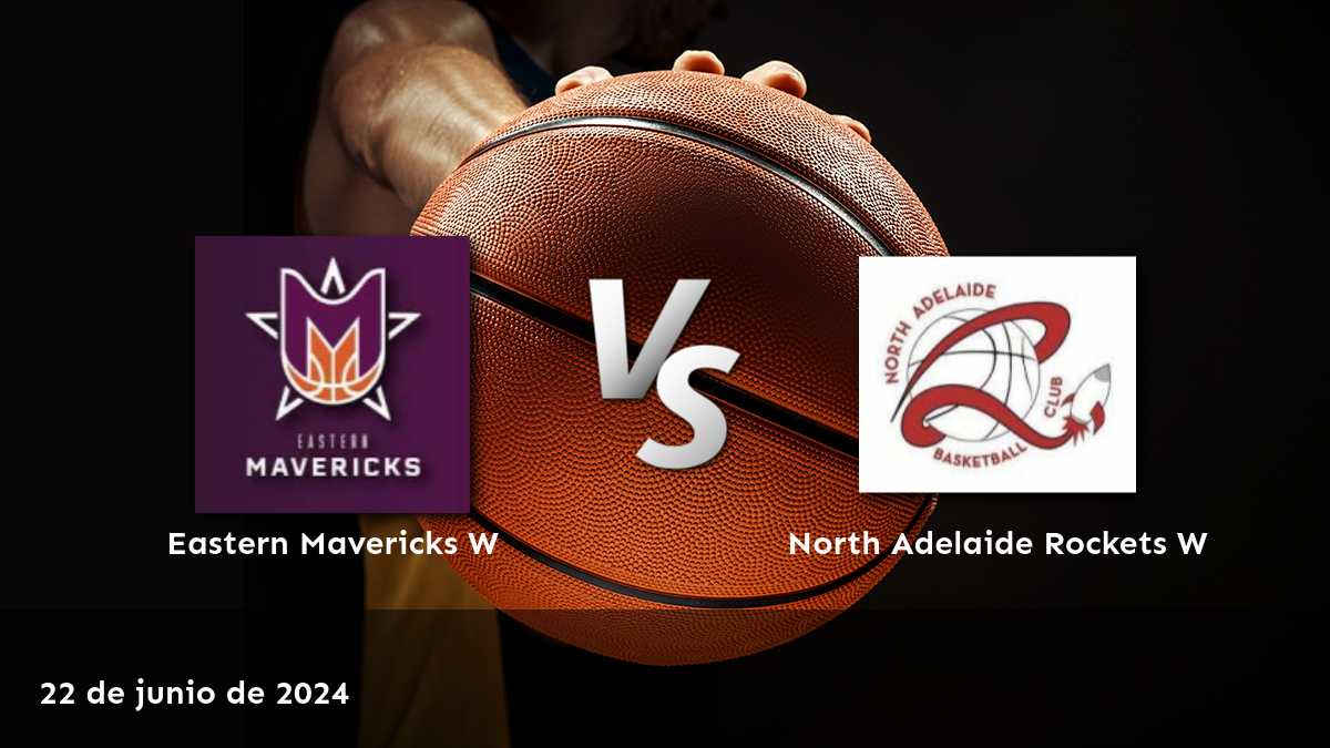 Analiza el partido North Adelaide Rockets W vs Eastern Mavericks W con Latinvegas y descubre las mejores opciones de apuestas.