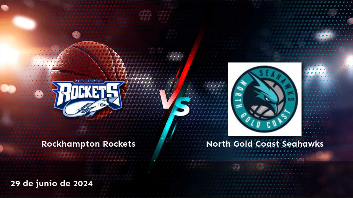 Análisis de apuestas para North Gold Coast Seahawks vs Rockhampton Rockets en la NBL1 North