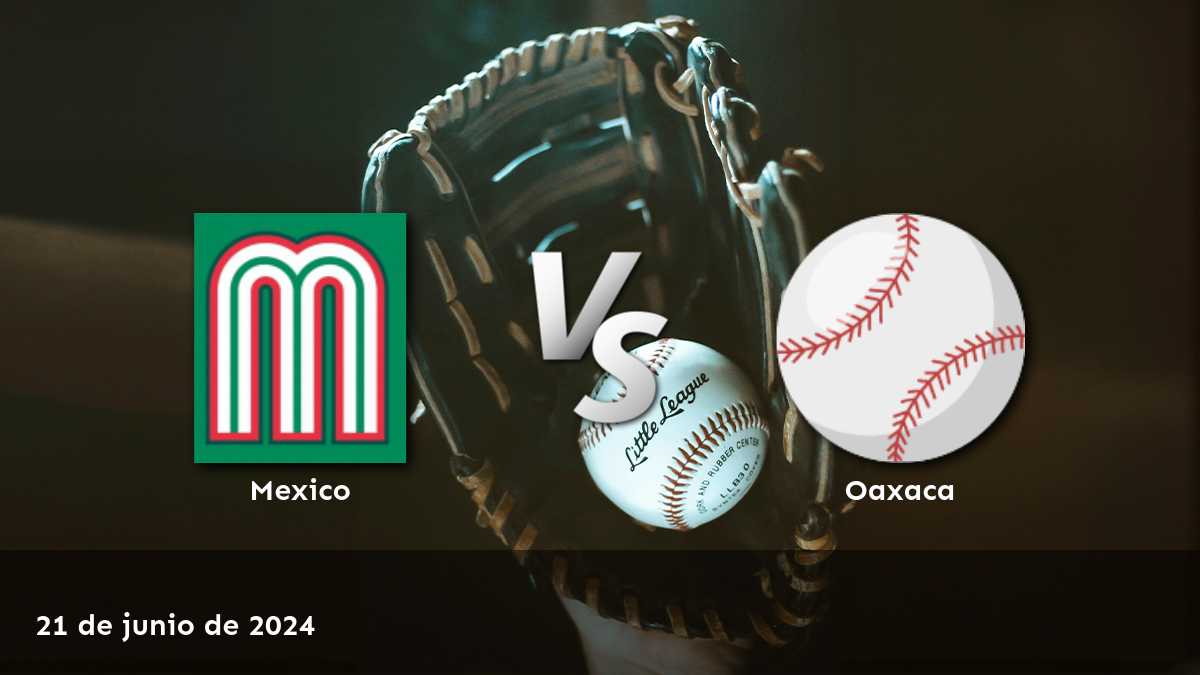 Oaxaca vs Mexico: Análisis y predicciones para el partido del 21 de junio de 2024 en la LMB. ¡Aprovecha las mejores cuotas con Latinvegas!