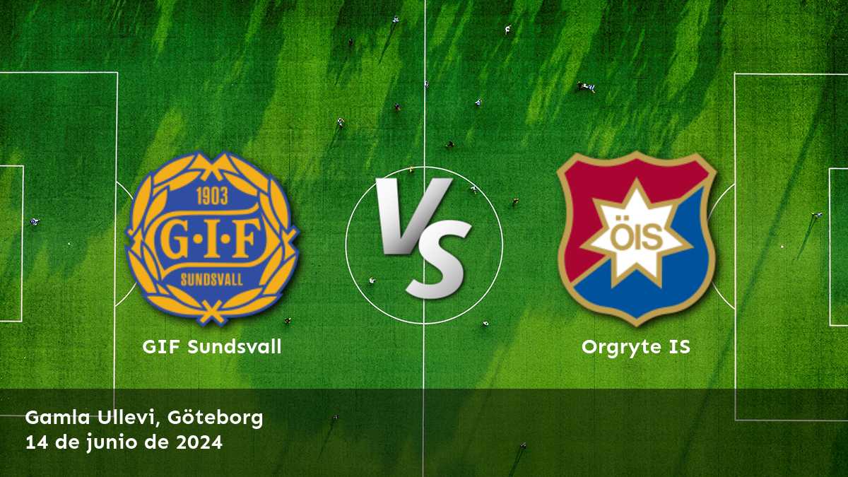 Descubre las mejores opciones de apuesta para el partido entre Orgryte IS vs GIF Sundsvall en la Superettan.