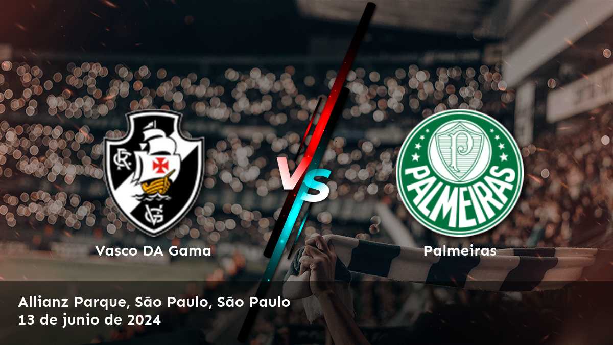 Apuesta en el partido Palmeiras vs Vasco DA Gama con Latinvegas, la mejor opción para apostar en la Serie A.