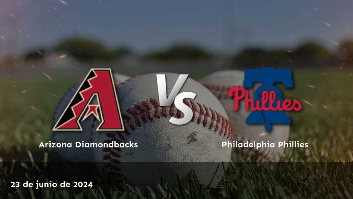 Análisis detallado del partido Philadelphia Phillies vs Arizona Diamondbacks el 23 de junio de 2024. ¡Conoce las mejores opciones de apuesta!