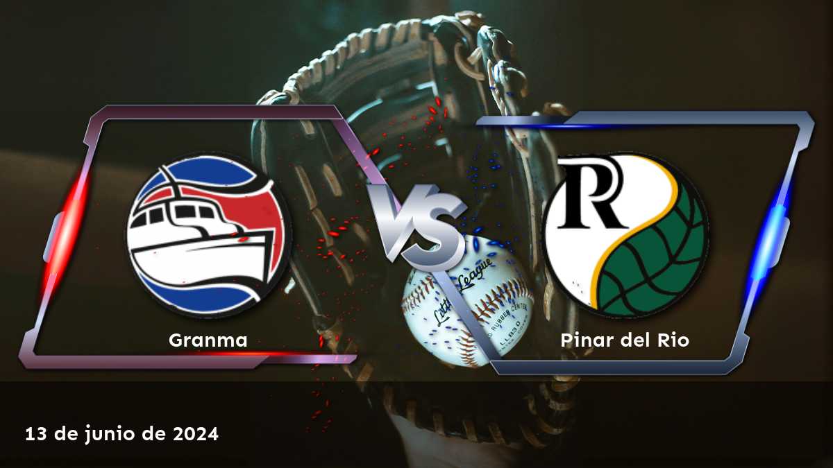 Pinar del Rio vs Granma: Análisis y predicciones para el partido del 13 de junio de 2024 en la Serie Nacional de béisbol.