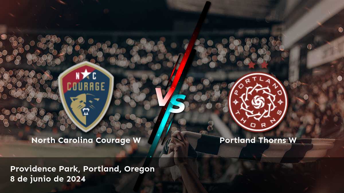 Portland Thorns W vs North Carolina Courage W: Análisis de apuestas para la NWSL Women