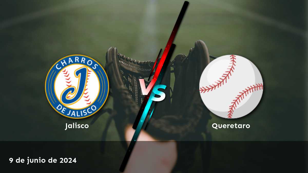 Queretaro vs Jalisco: Análisis de apuestas deportivas y predicciones para el partido del 9 de junio de 2024 en la LMB.