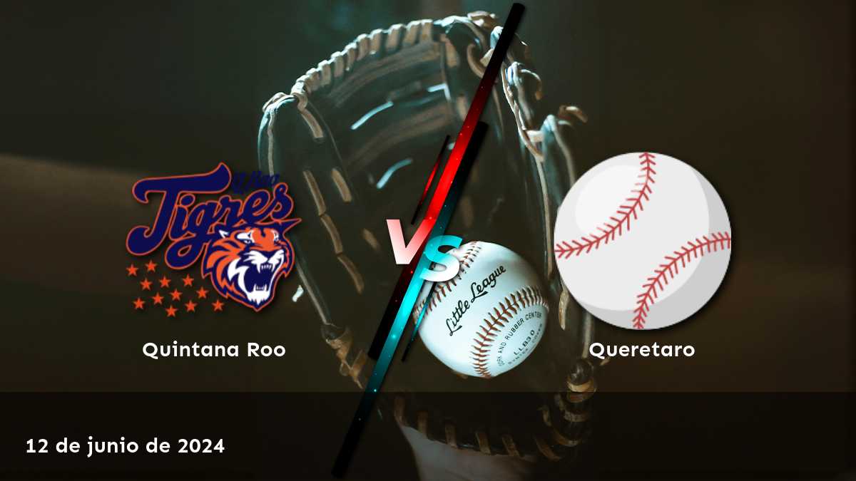 Queretaro vs Quintana Roo, análisis de apuestas y predicciones para el partido del 12 de junio de 2024 en la Liga Mexicana de Béisbol.