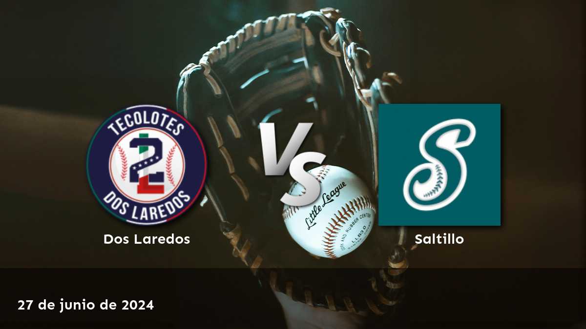 Saltillo vs Dos Laredos: Análisis y predicciones para el partido de béisbol en la LMB el 27 de junio de 2024.