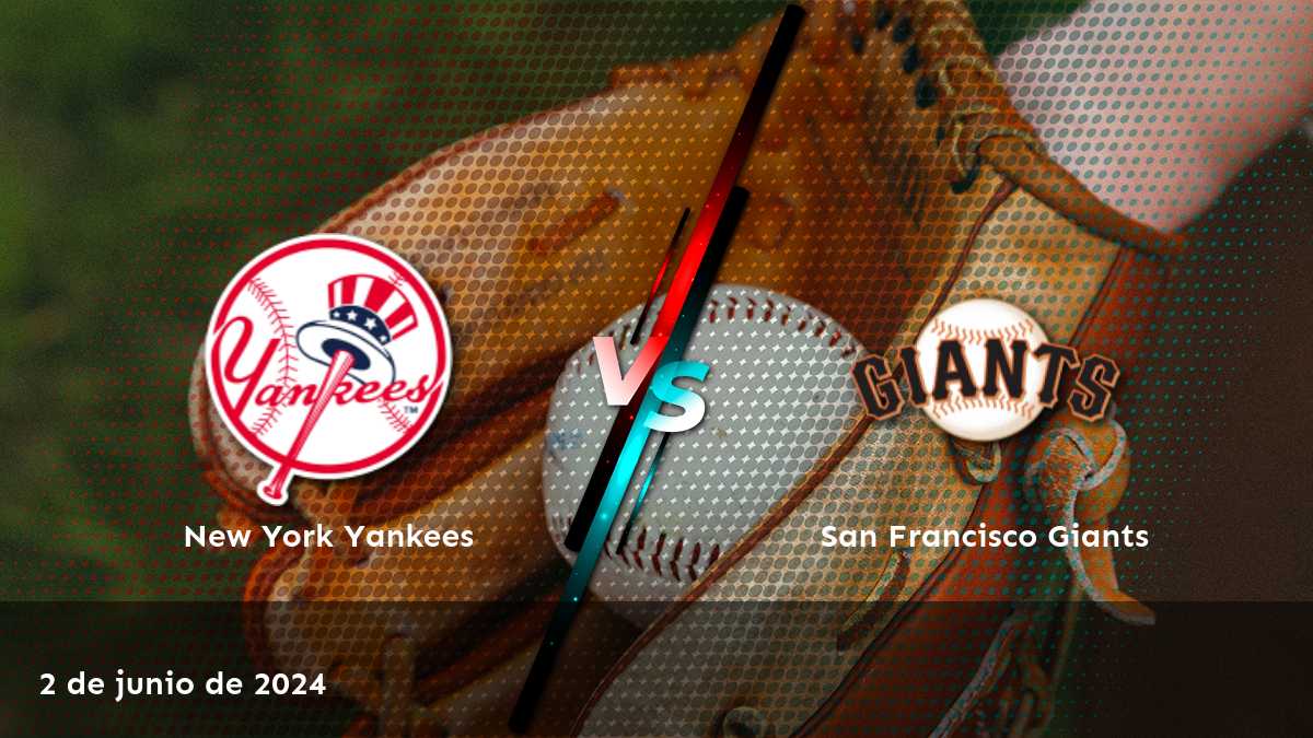 San Francisco Giants vs New York Yankees: Análisis y predicciones para el partido del 2 de junio de 2024 en Latinvegas.