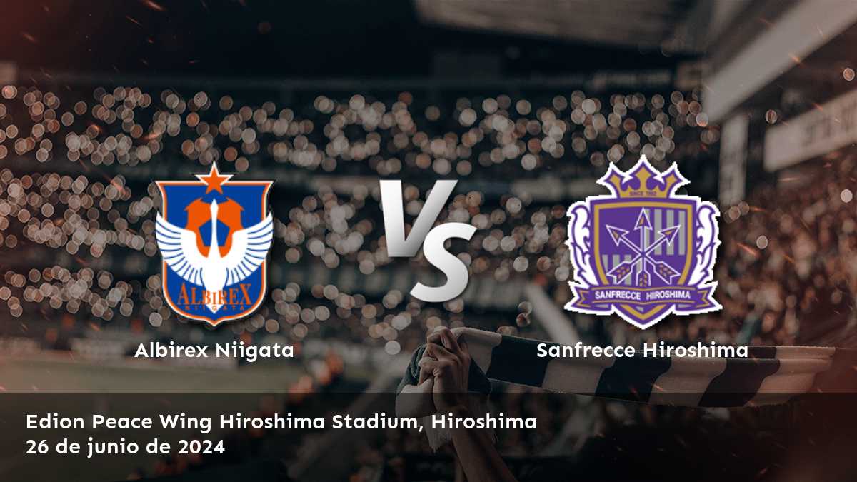 Sanfrecce Hiroshima vs Albirex Niigata: Análisis y predicciones para la J1 League