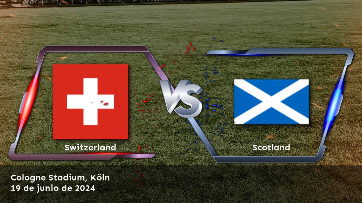 ¡Aprovecha al máximo el partido entre Escocia vs Suiza en la Eurocopa con las mejores recomendaciones de apuestas de Latinvegas!