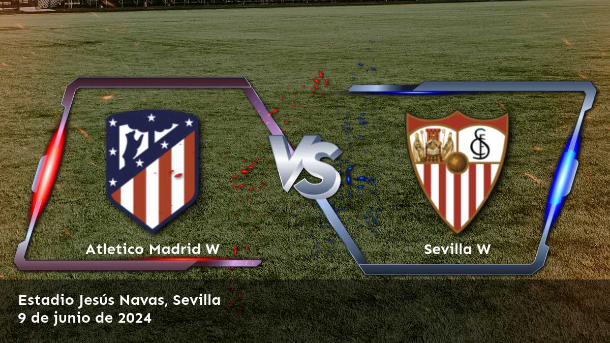 Sevilla W vs Atletico Madrid W: Análisis y predicciones para la jornada 29 de la Primera División Femenina