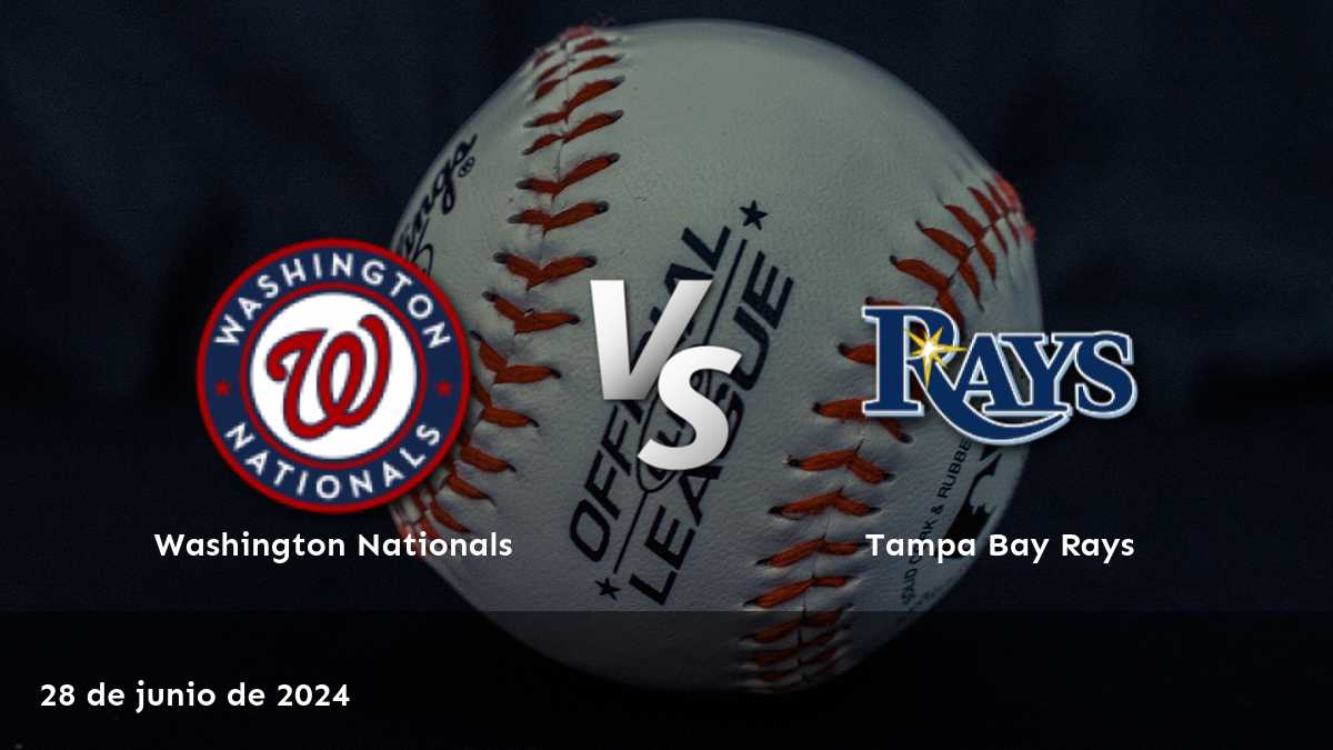 Análisis y predicciones para Tampa Bay Rays vs Washington Nationals el 28 de junio de 2024. ¡Aproveche al máximo sus apuestas con Latinvegas!