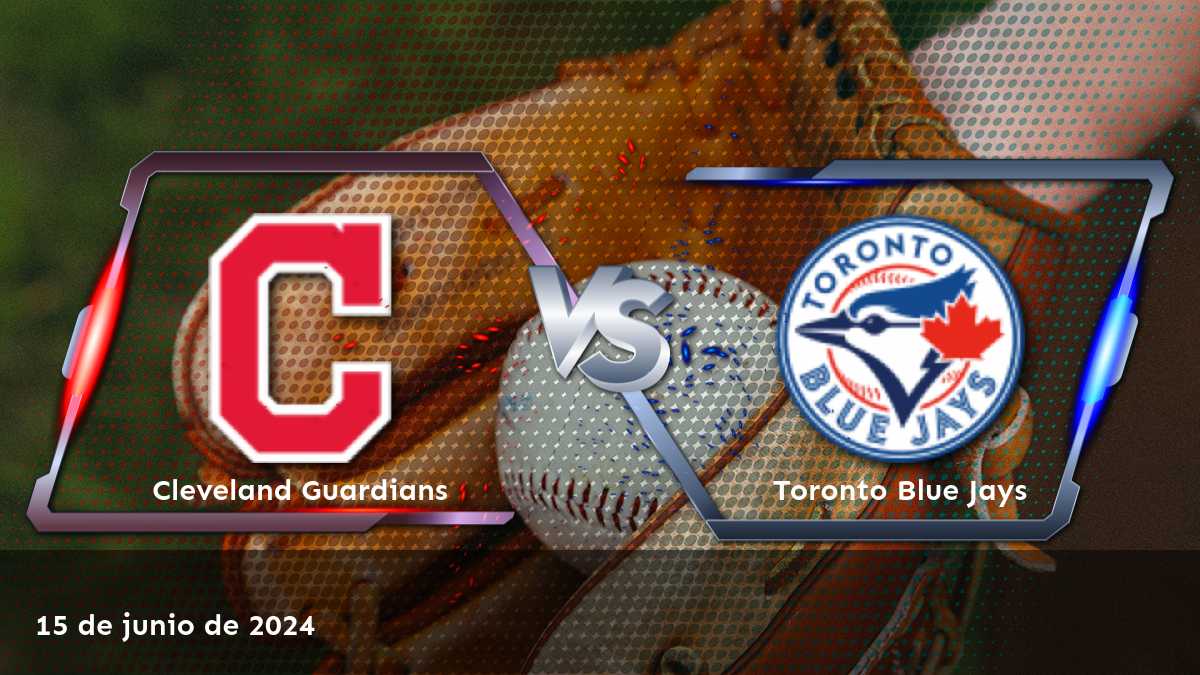 Toronto Blue Jays vs Cleveland Guardians: Análisis y predicciones para el partido del 15 de junio de 2024.