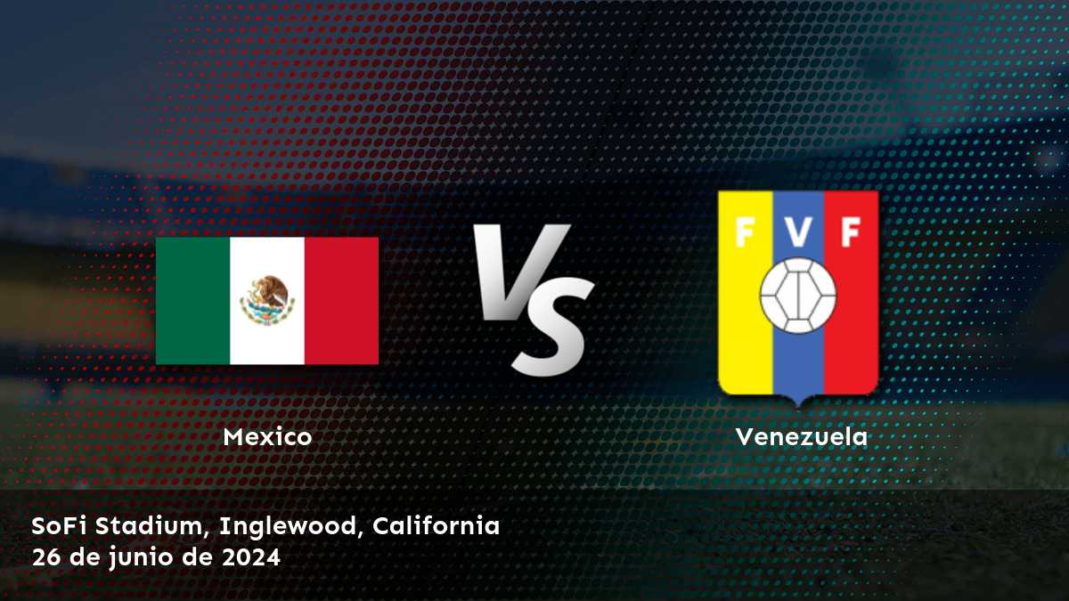 Venezuela vs México en la Copa America: Análisis y predicciones para aprovechar al máximo tus apuestas.