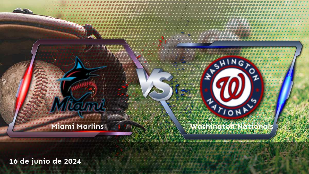 Analiza el partido entre Washington Nationals vs Miami Marlins el 16 de junio de 2024. ¡Aprovecha las mejores oportunidades de apuesta en Latinvegas!